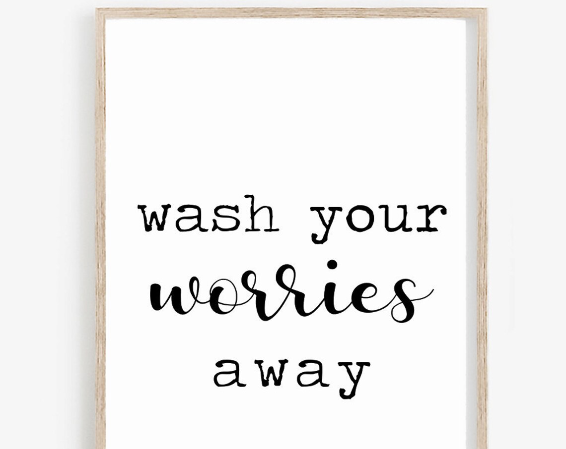 Wash Your Worries Away Minimalist Bathroom Art Print