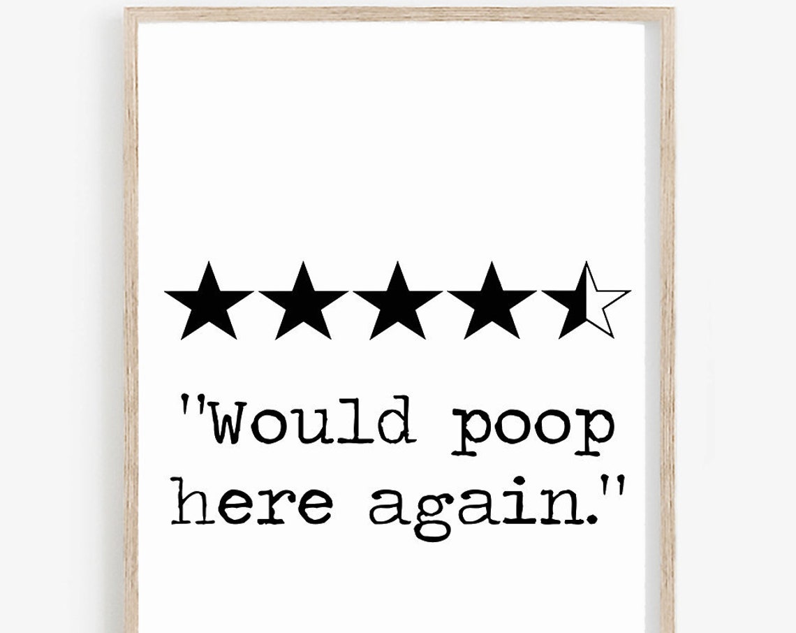 Would Poop Here Again Four and a Half Star Funny Review Print
