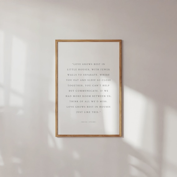 Love Grows Best In Little Houses Quote Art Print