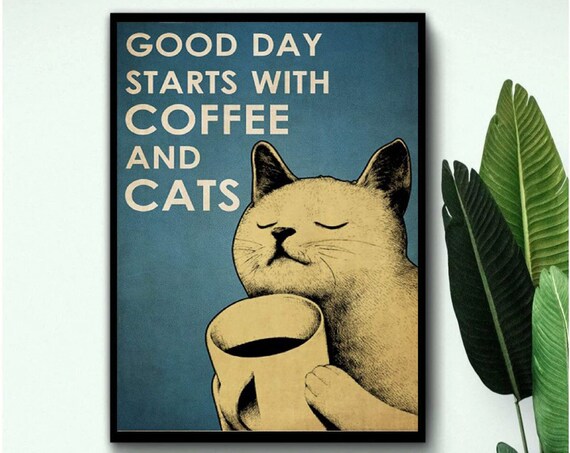 Vintage Cat And Coffee Good Day Starts With Coffee And Cats Poster