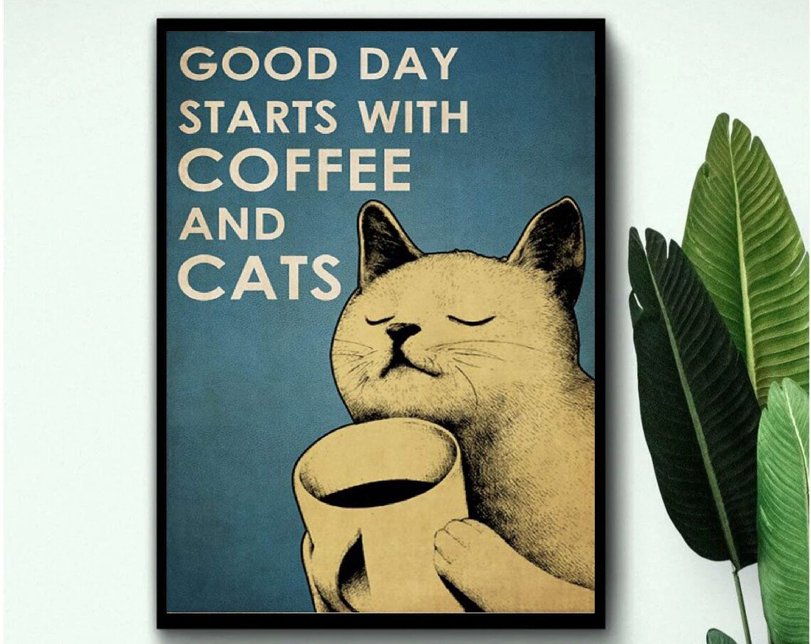 Vintage Cat And Coffee Good Day Starts With Coffee And Cats Poster