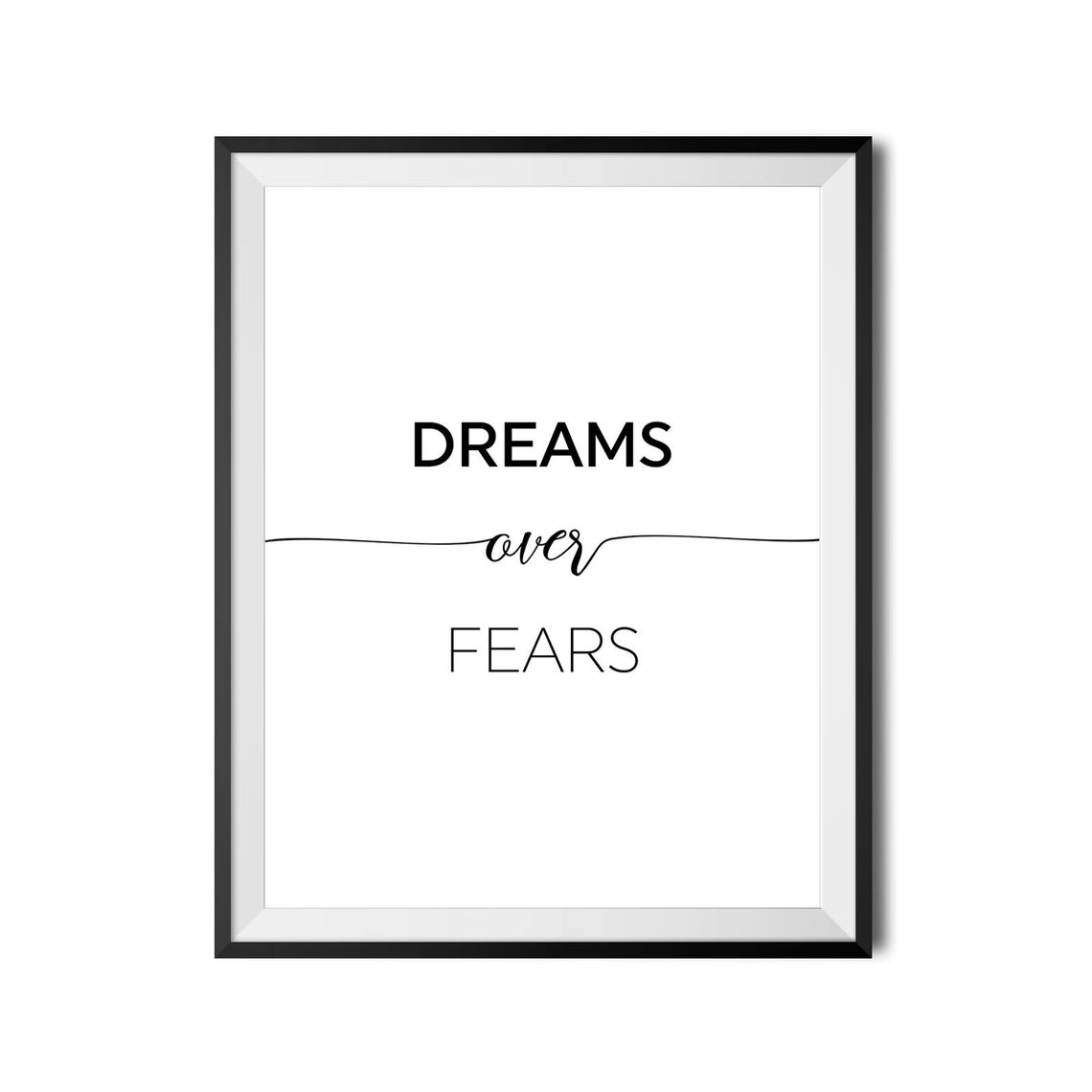 Dreams Over Fears Minimalist Quote Poster Black White Wall Decor - Image 4