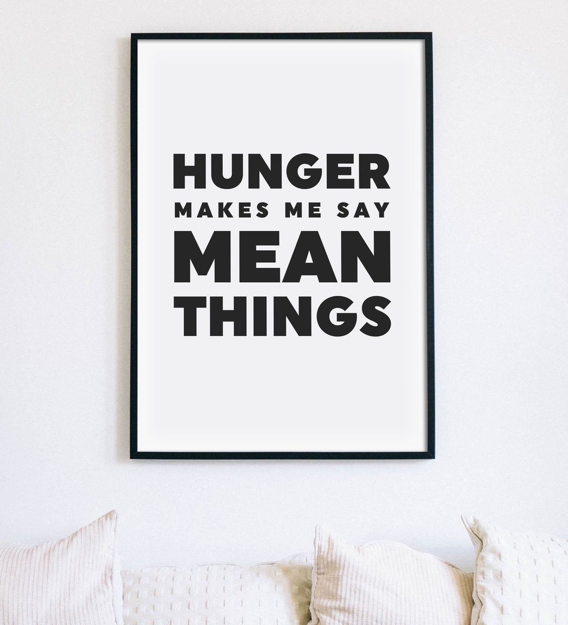 Hunger Makes Me Say Mean Things Funny Bold Kitchen Quote Poster - Image 2