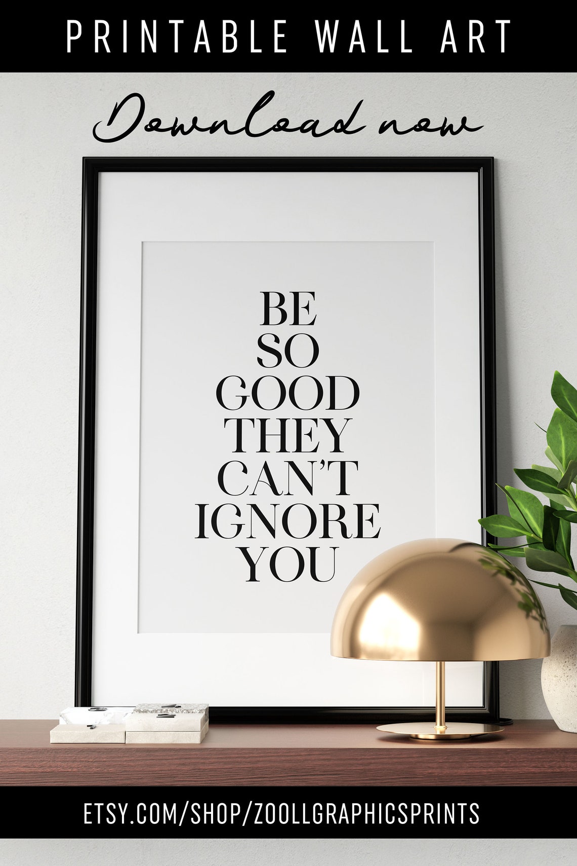 Be So Good They Can't Ignore You Success Quote Typography Poster - Image 3
