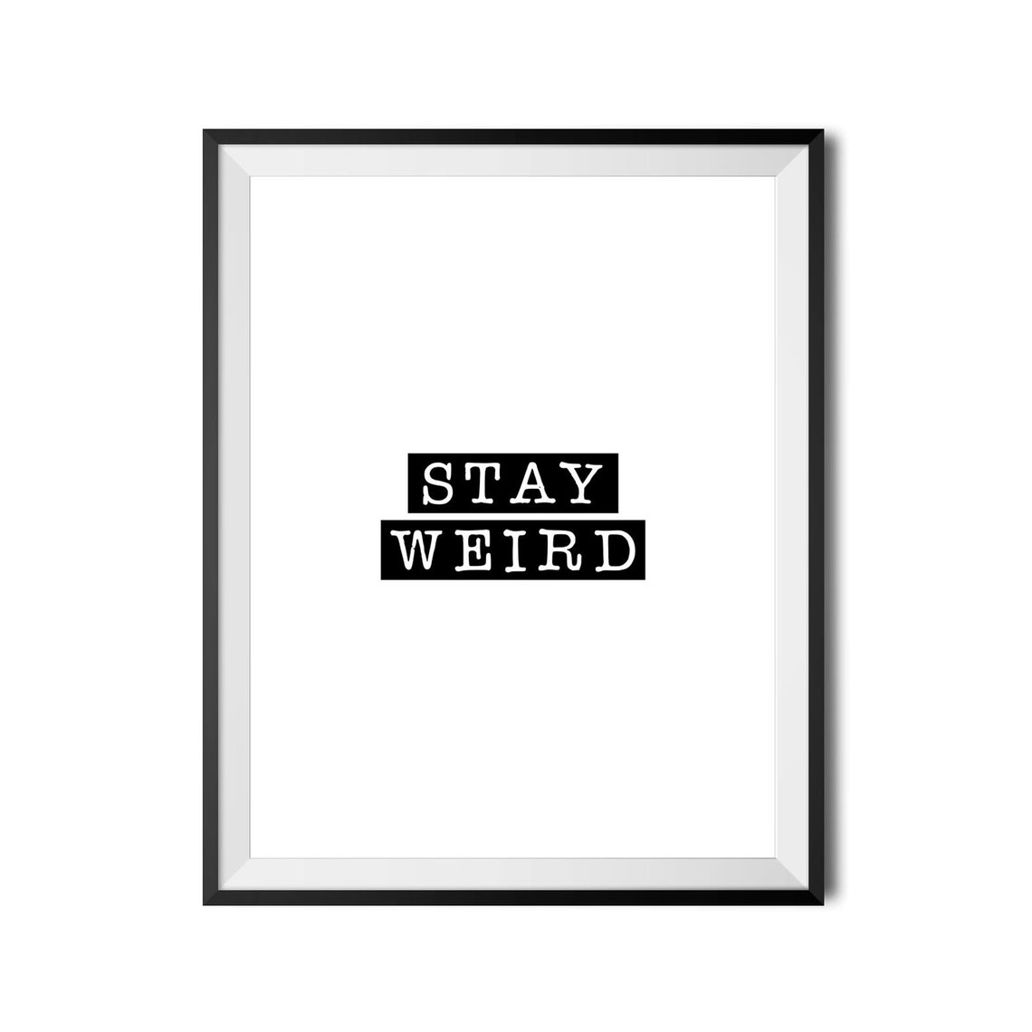 Stay Weird Bold Black Block Letters Minimal Typography Quote Poster - Image 4