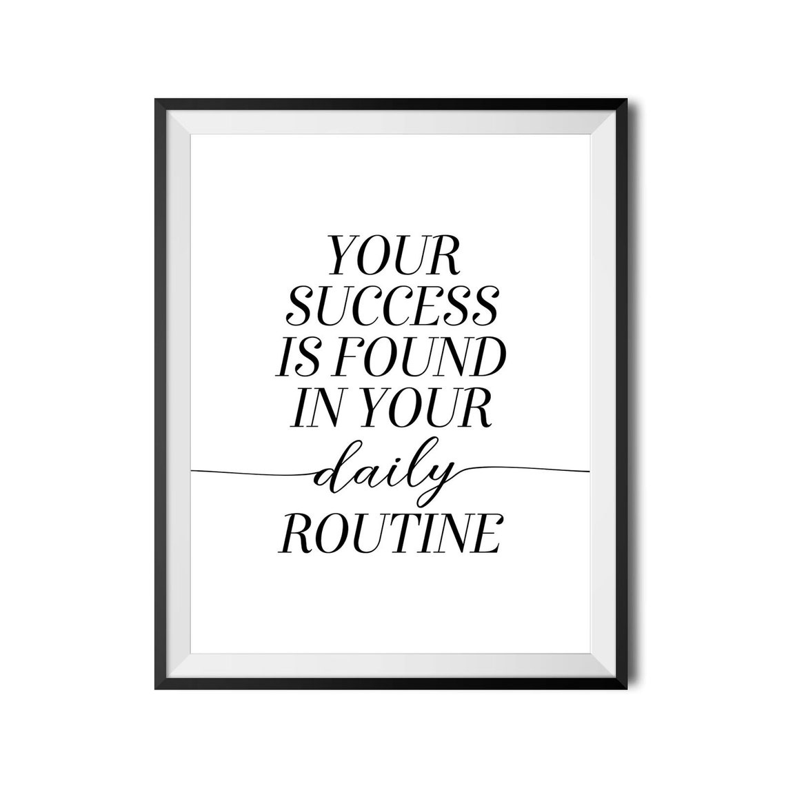 Your Success Is Found In Your Daily Routine Motivational Poster - Image 4