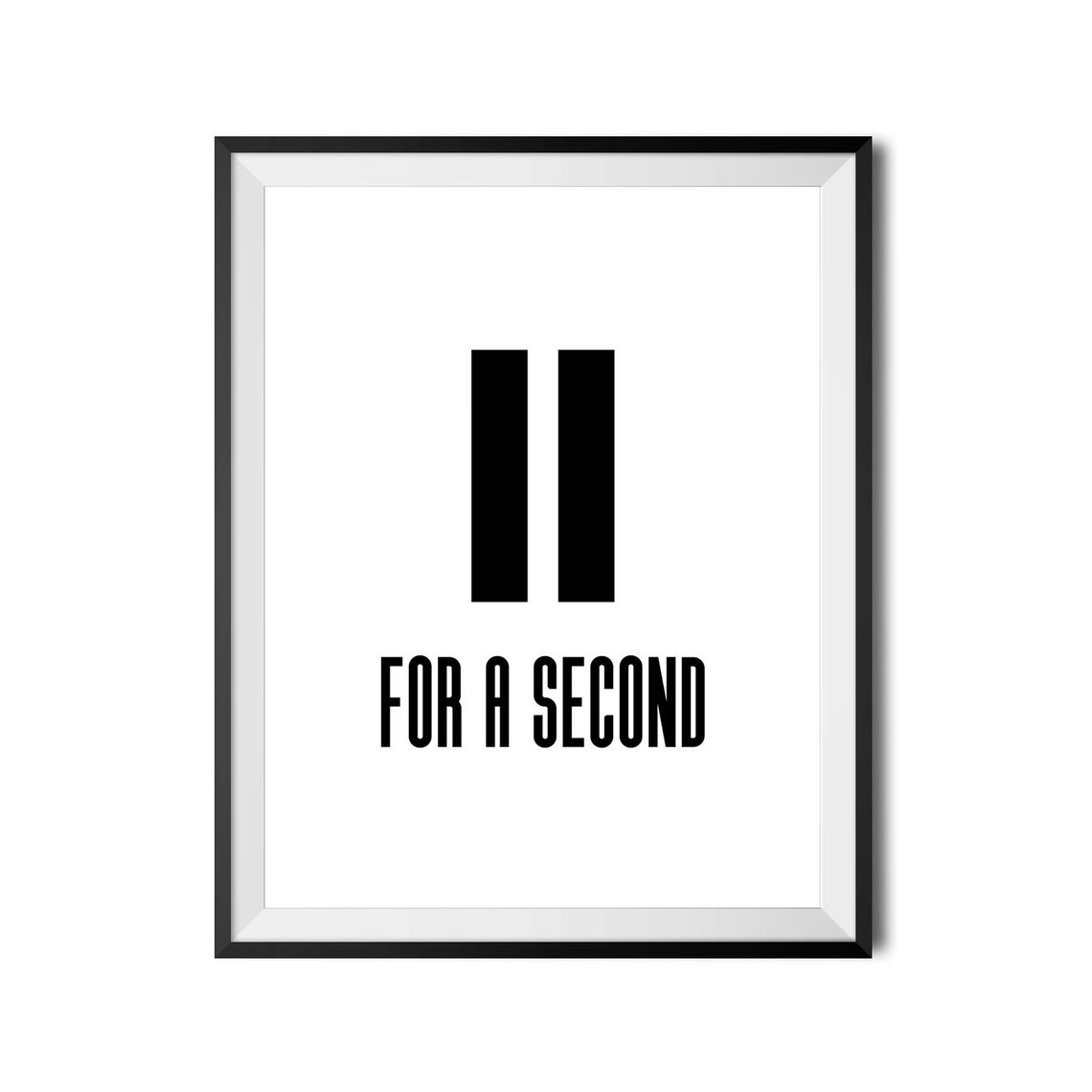 Pause For A Second Minimalist Bold Typography Quote Wall Art - Image 4