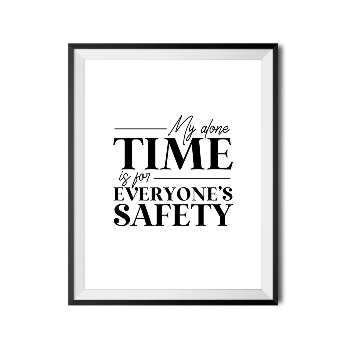 My Alone Time Is For Everyones Safety Funny Quote Poster Introverts - Image 4