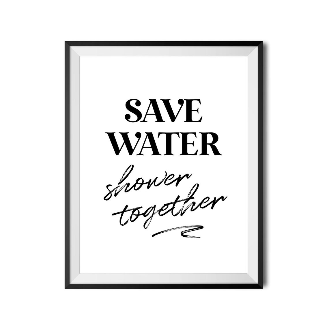 Save Water Shower Together Funny Couple Bathroom Typography Wall Art - Image 4