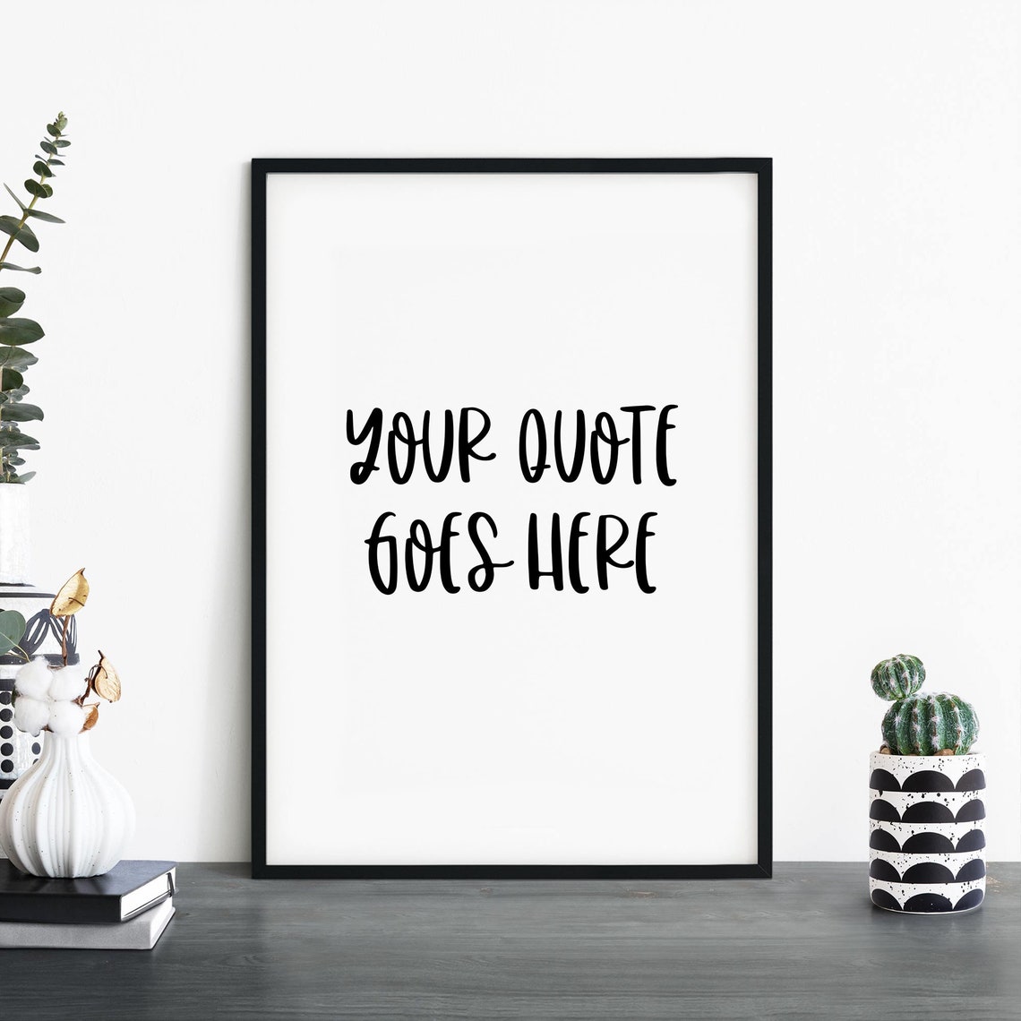 Your Quote Goes Here Bold Lettering Personalized Custom Print