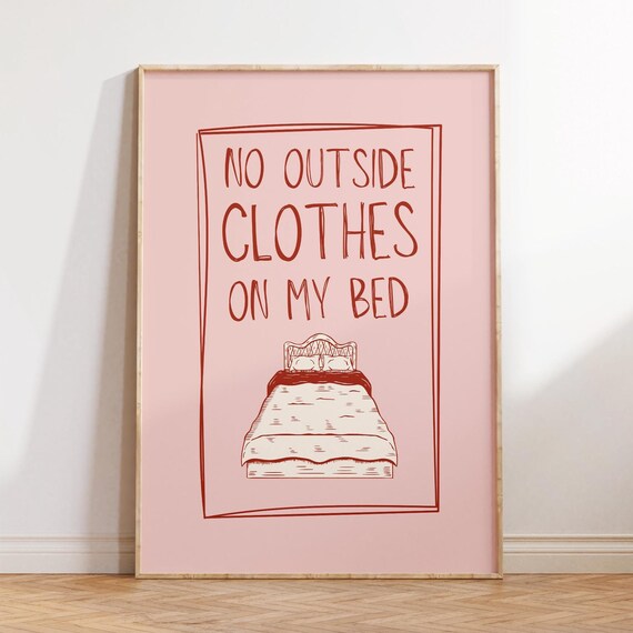 No Outside Clothes On My Bed Print Funny Bedroom Poster Trendy Apartment Wall Art Cute Dorm Decor Pink Bed Poster 1 Print