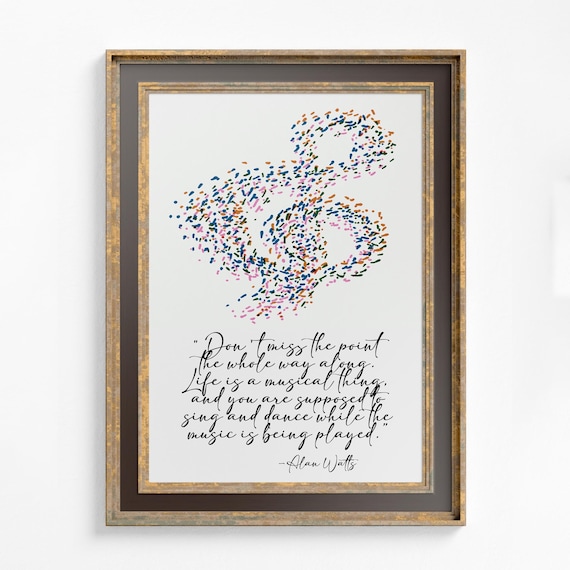 Alan Watts Life Quote, Inspirational Art Print