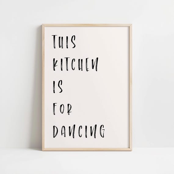Kitchen Wall Art Print This Kitchen Is For Dancing Wall Art Poster Kitchen Quote Wall Decor Black And White Dining Room Print Trendy