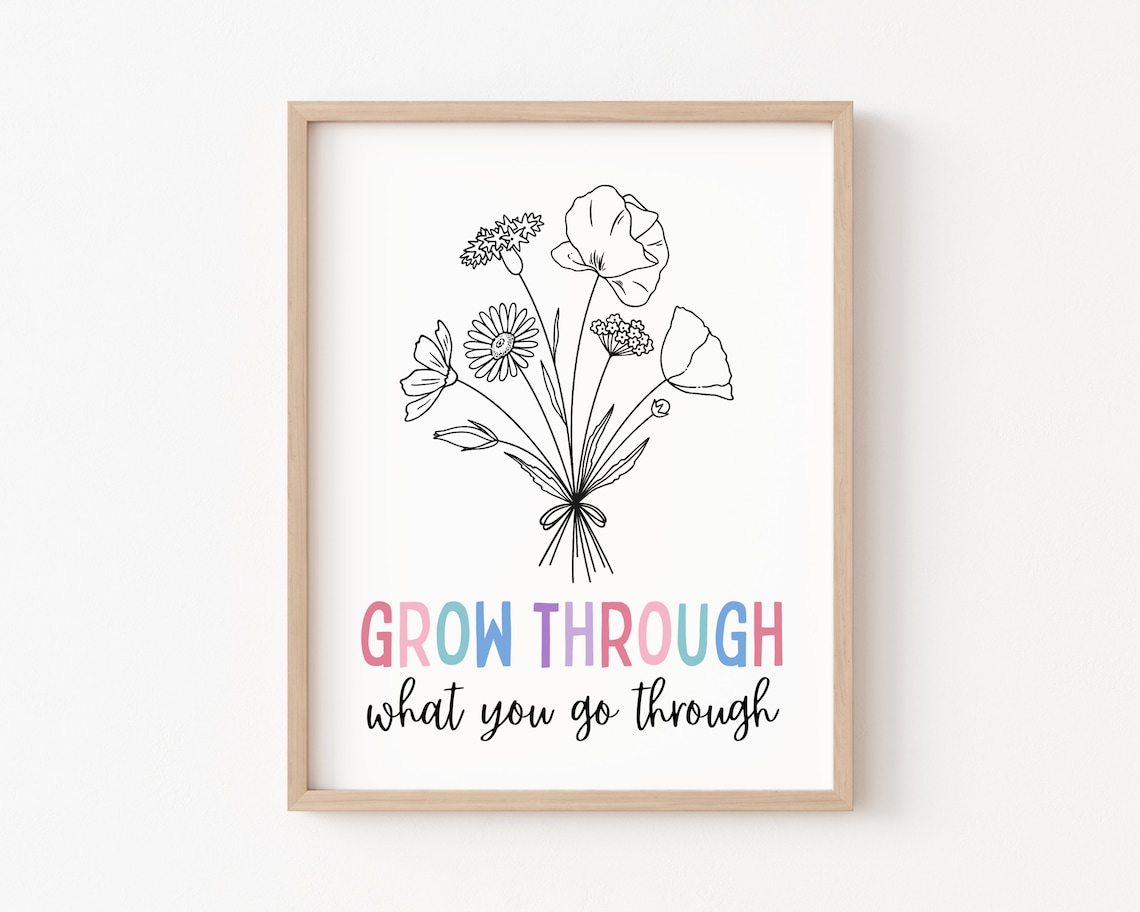 Grow Through What You Go Through Floral Mental Health Quote Poster