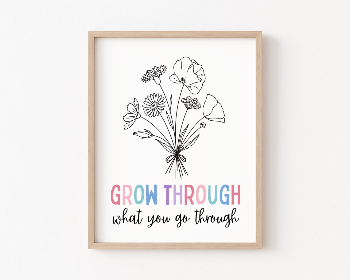 Grow Through What You Go Through Mental Health Print Positive Wall Art Self Love Quote Inspirational Motivational Life Care Recovery Gift