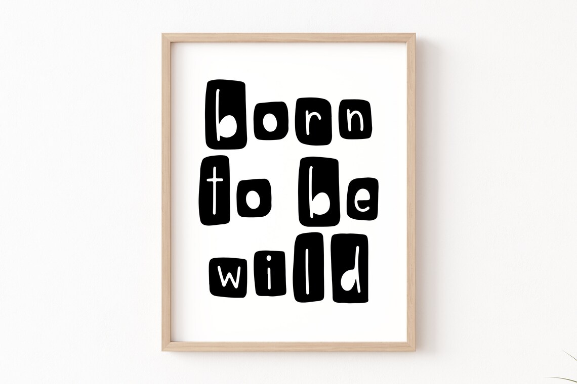 Born To Be Wild Black White Playful Kids Bedroom Quote Poster