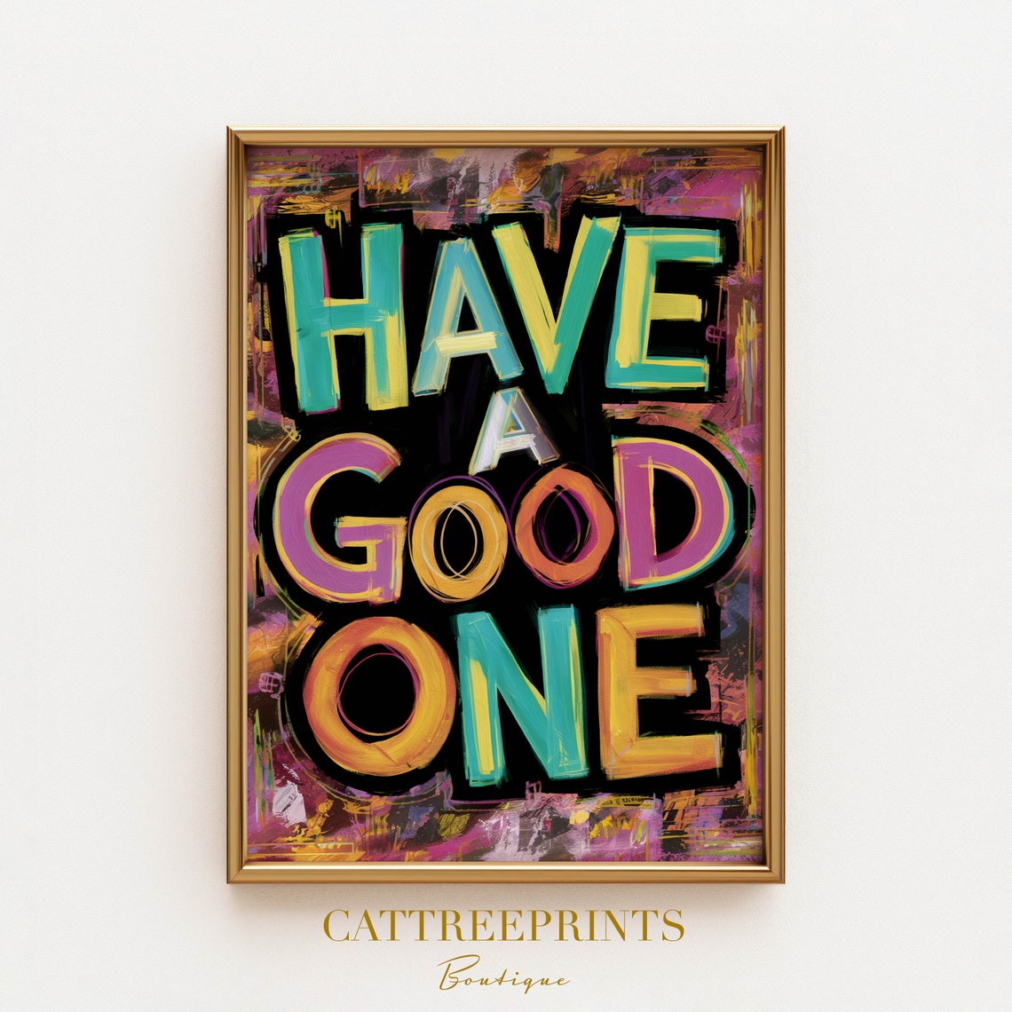 Have a Good One Colorful Neon Graffiti Lettering Quote Poster - Image 3