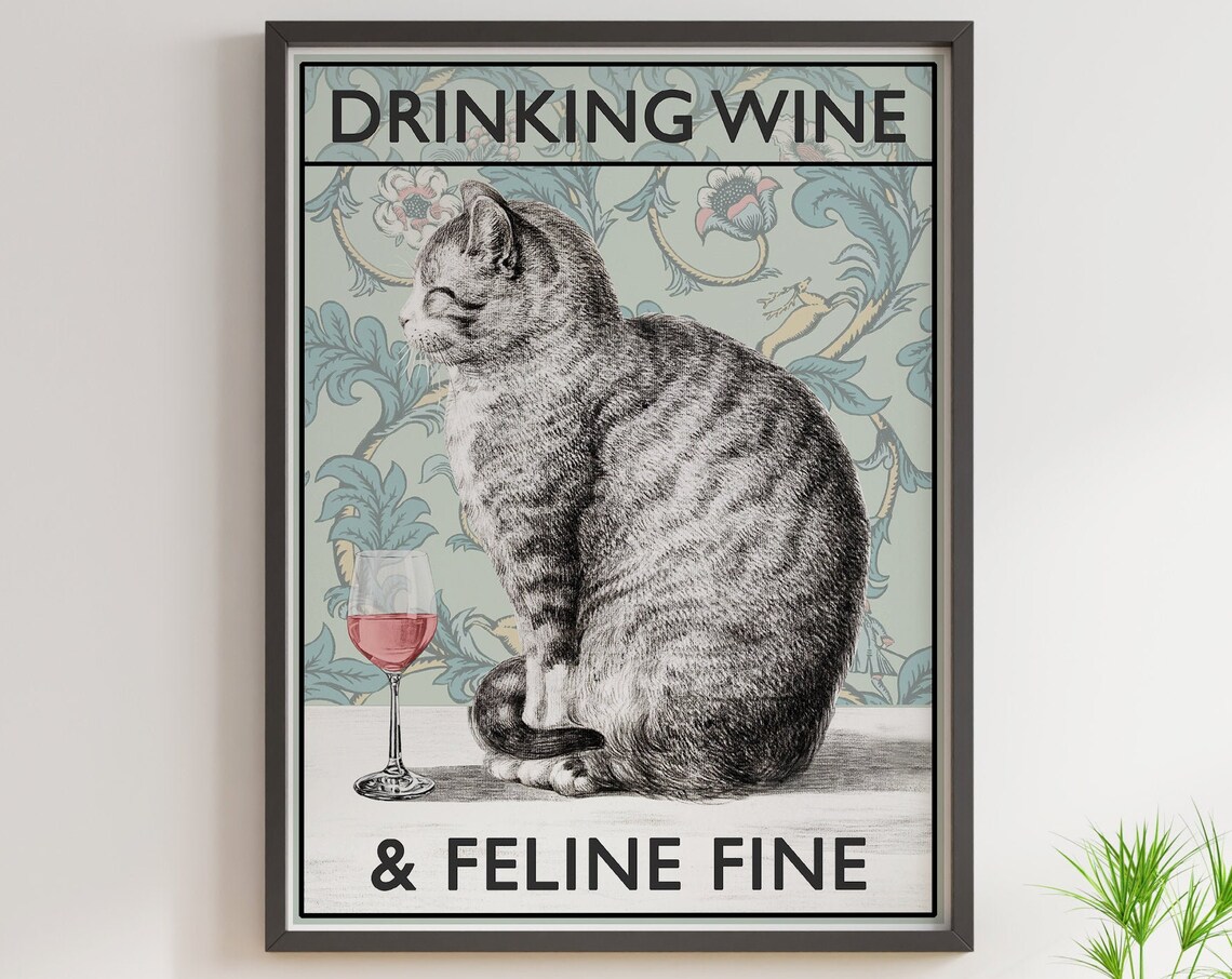 Drinking Wine And Feline Fine Funny Gray Tabby Cat Quote Poster - Image 2