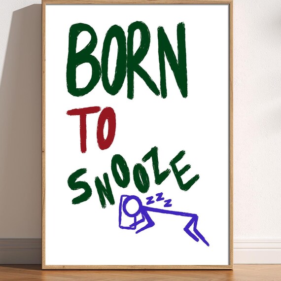 Born To Snooze Hand Drawn Retro Illustration Print Fun Bedroom Print Aesthetic Wall Art Trendy Apartment Poster Funny Doodle Art