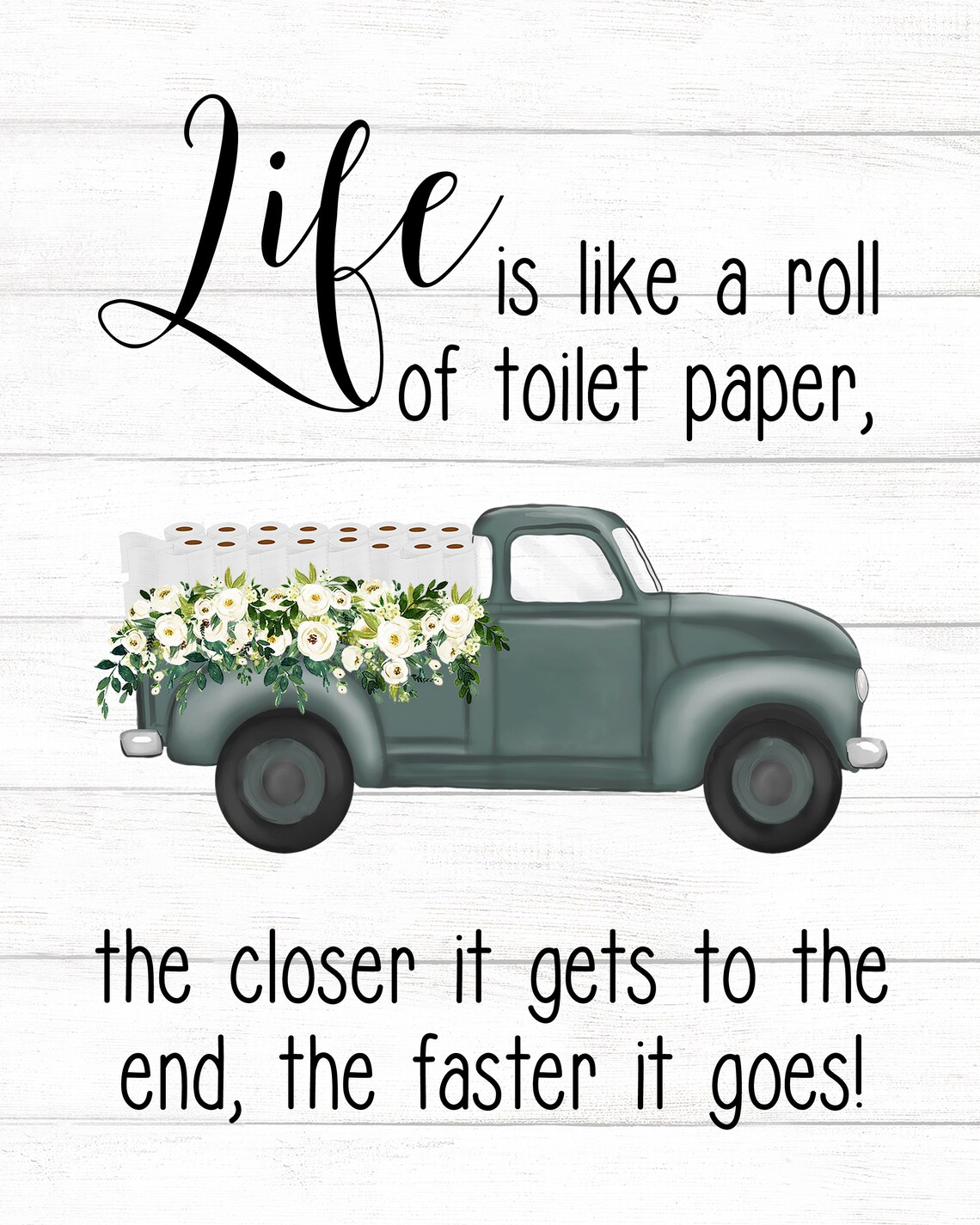 Life Is Like a Roll of Toilet Paper Humor Quote Truck Poster - Image 2