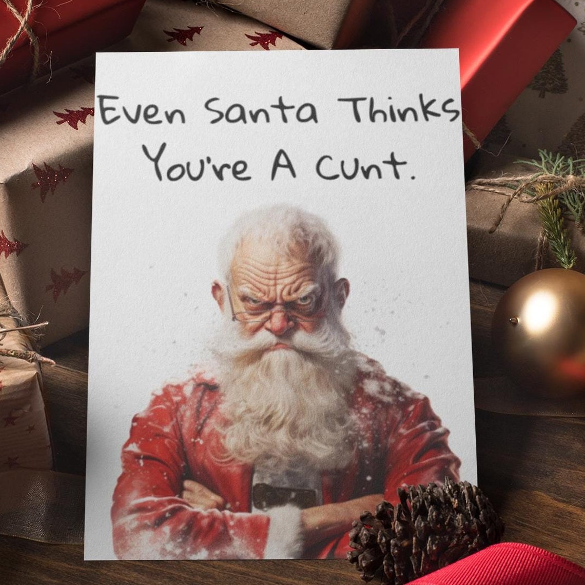 Even Santa Thinks You Are A Rude Grumpy Santa Christmas Card Poster