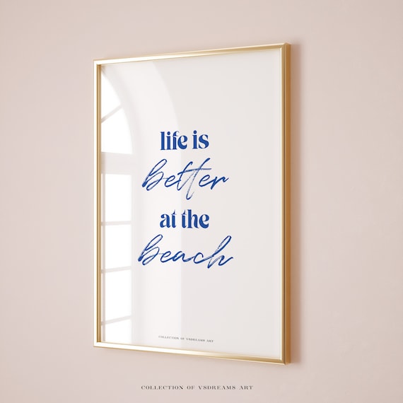 Life Is Better At The Beach Blue Script Coastal Quote Minimalist Poster
