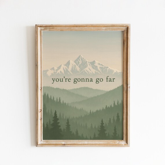 You Are Gonna Go Far Misty Mountain Forest Dream Lyric Wall Art