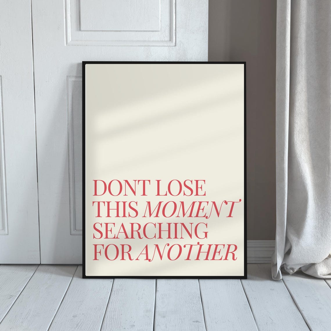 Dont Lose This Moment Searching for Another Red Serif Quote Poster - Image 4