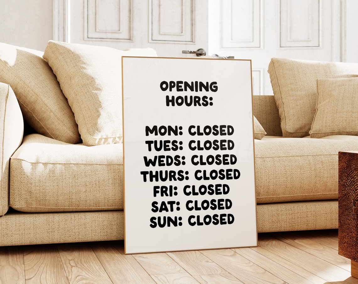 Opening Hours Mon Closed Funny Antisocial Quote Entry Poster