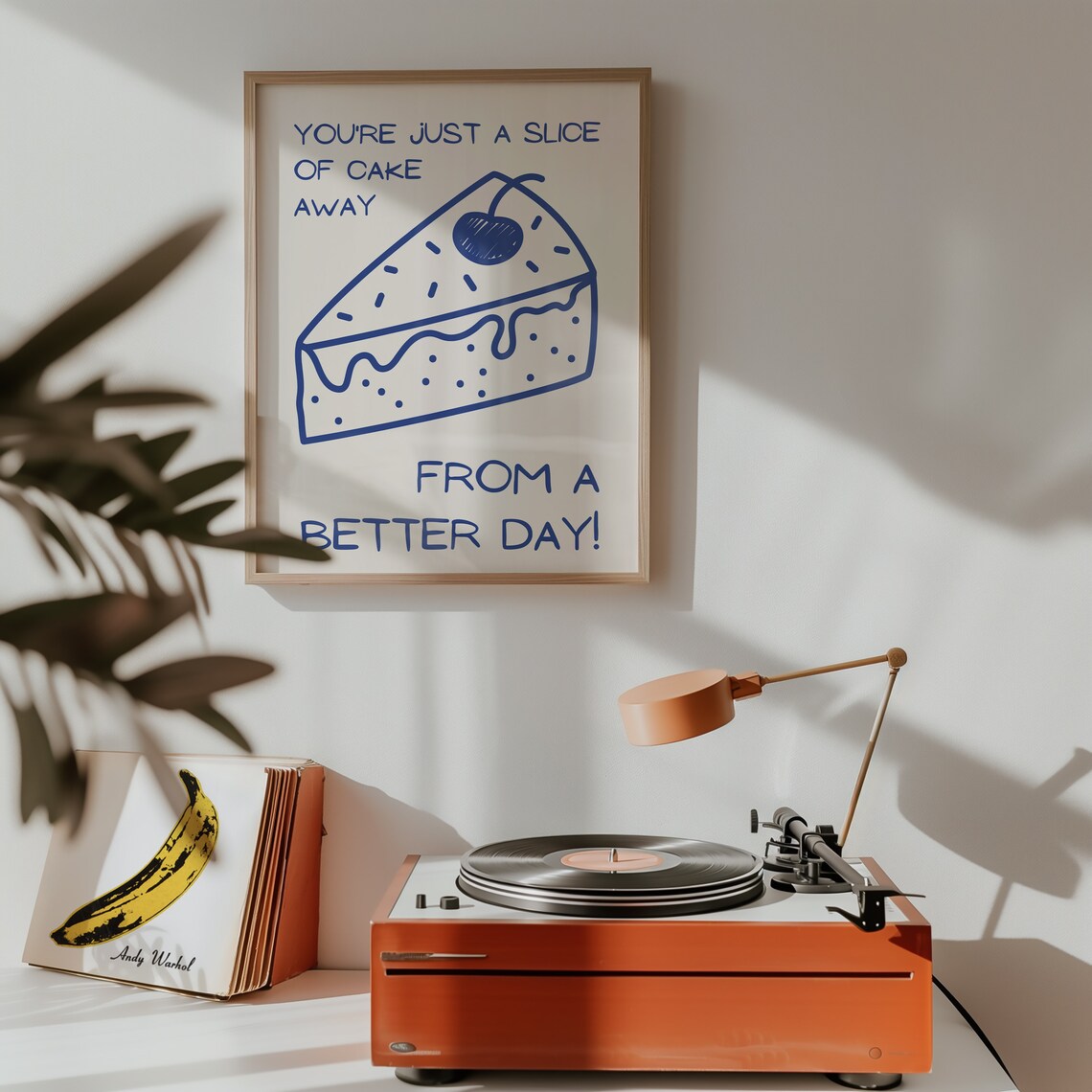 You Are Just a Slice of Cake Away From a Better Day Quote Poster - Image 2