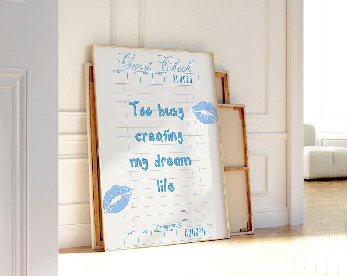 Too Busy Creating My Dream Life Blue Guest Check Quote Poster