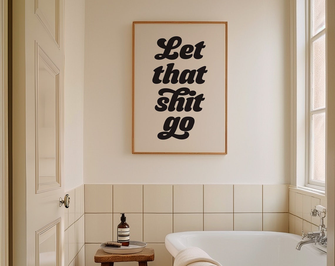 Let That Shit Go Retro Black Script Funny Bathroom Quote Poster