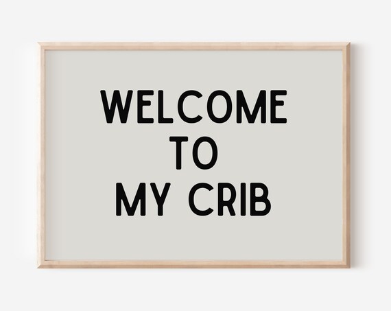 Welcome To My Crib Quote Poster Modern Neutral Nursery Newborn Wall Decor