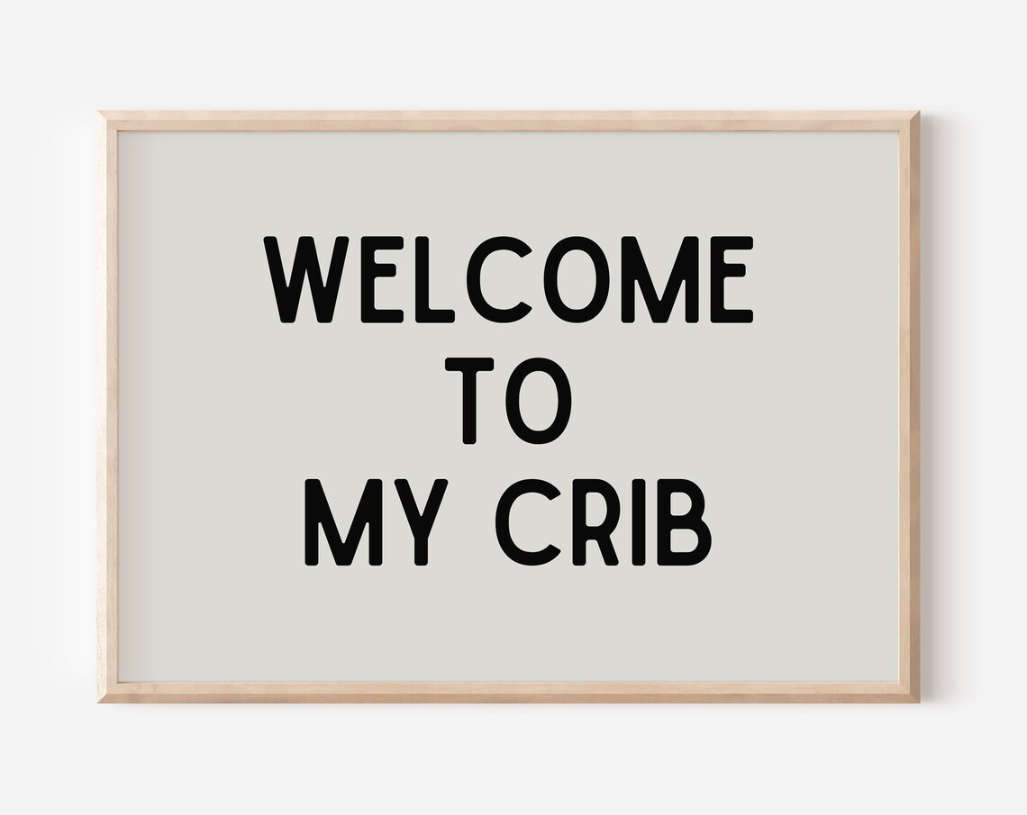 Welcome To My Crib Quote Poster Modern Neutral Nursery Newborn Wall Decor
