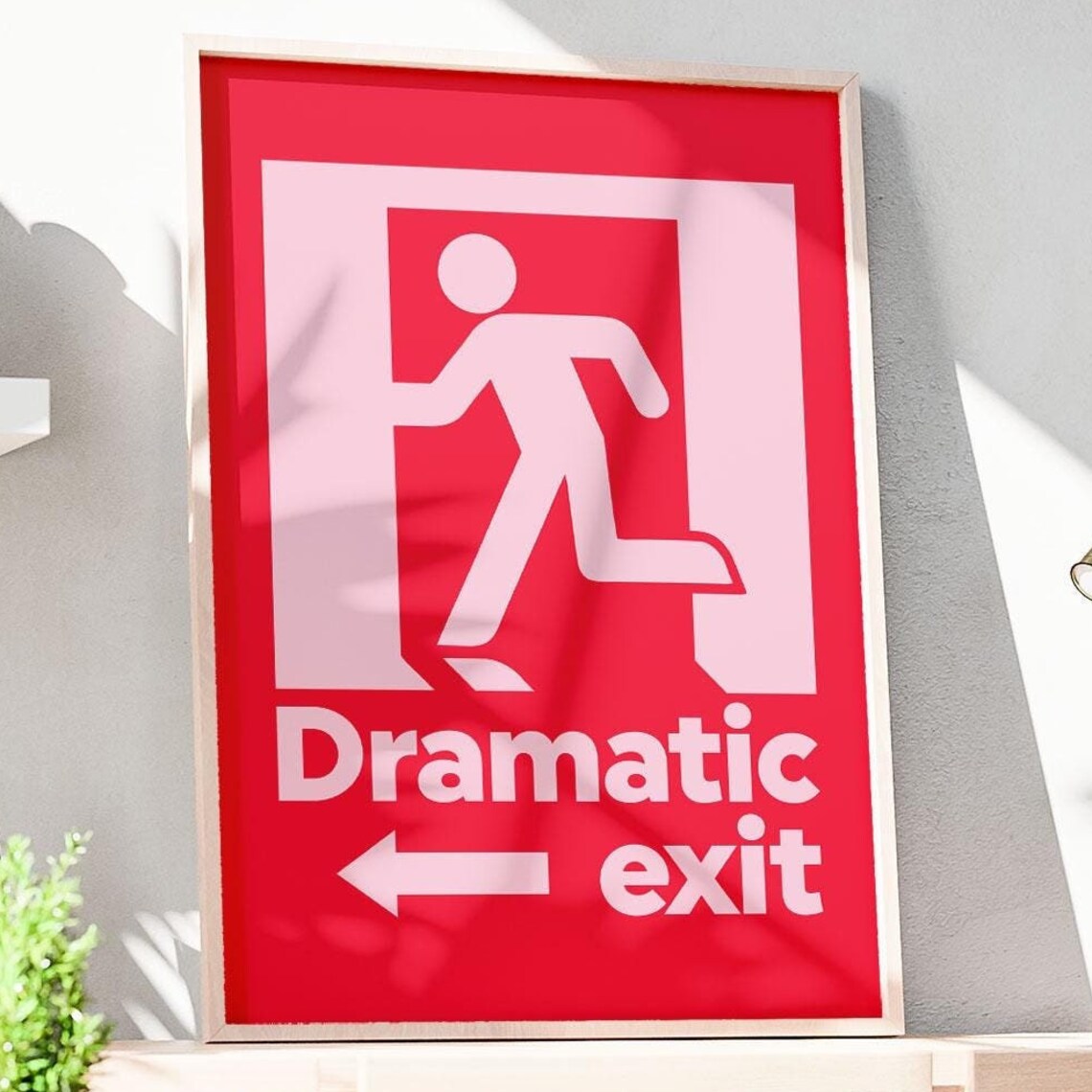 Dramatic Exit Print Dramatic Exit Sign Funny Poster Quirky Pink Sign Dopamine Decor Maximalist Wall Art Instant