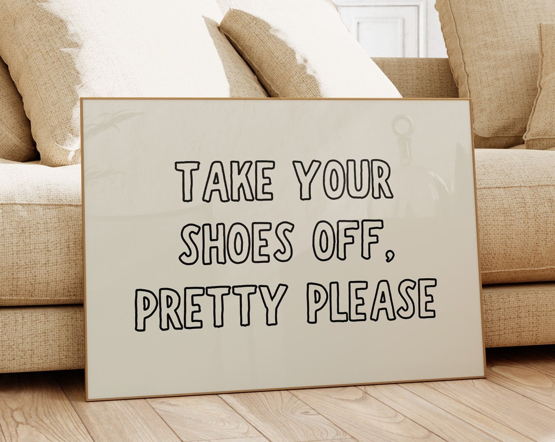 Take Your Shoes Off Print Cute Entryway Print Typography Wall Art Quirky Apartment Decor Funny Poster 1 Horizontal Print