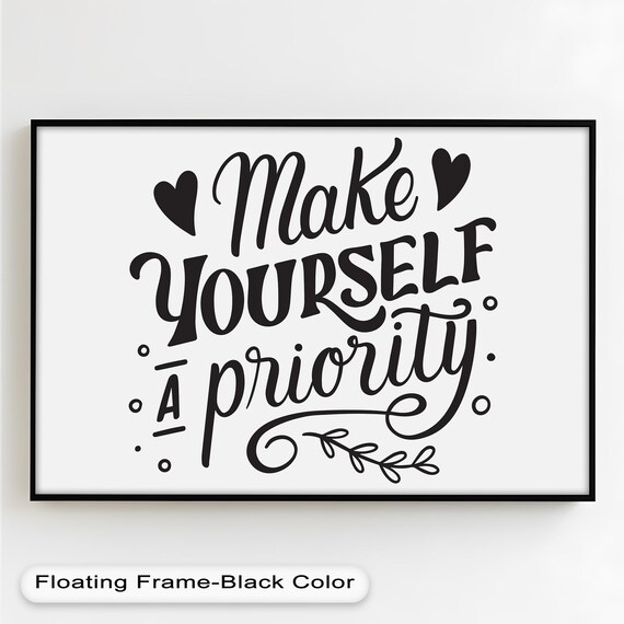 Make Yourself A Priority Motivational Quote Sign