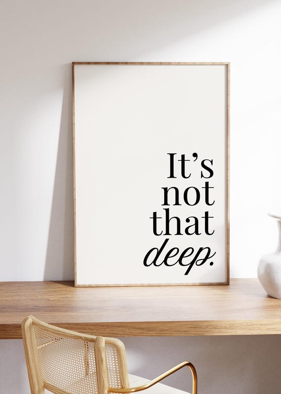 Modern Funny Wall Art Print Its Not That Deep Quote Poster Minimalist Typography Decor Room Dorm