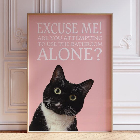 Tuxedo Cat On Pink Excuse Me Bathroom Alone Funny Quote Poster