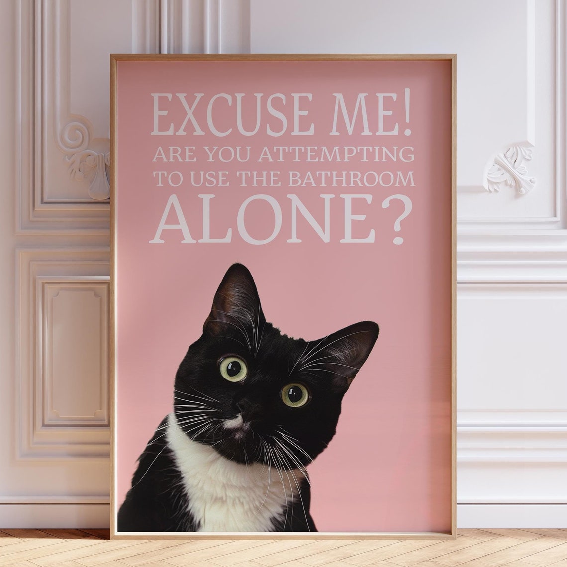 Tuxedo Cat On Pink Excuse Me Bathroom Alone Funny Quote Poster