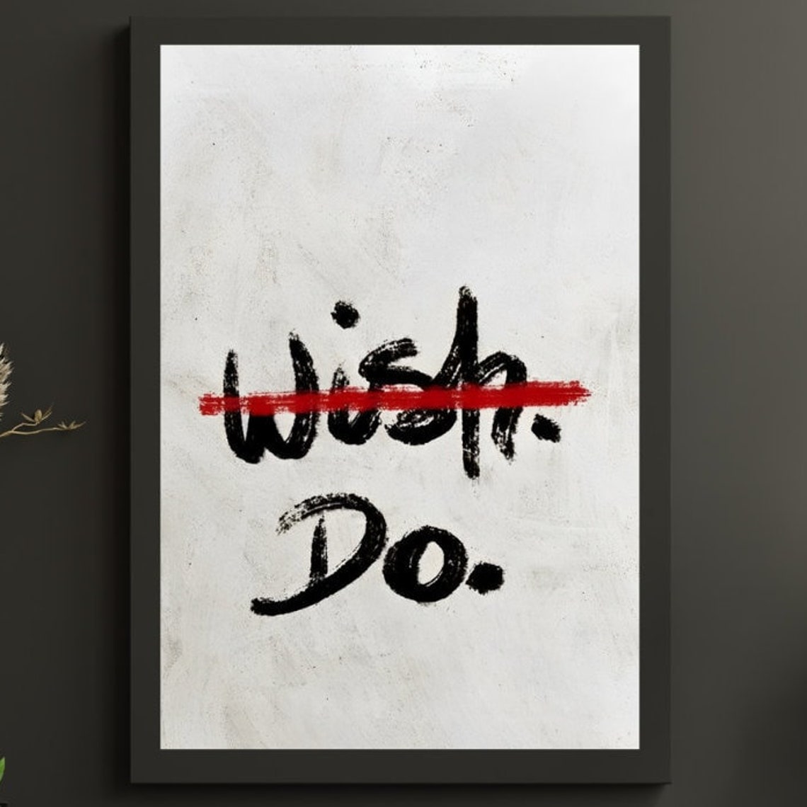 Wish Crossed Out Do Minimalist Monochrome Motivational Quote Poster - Image 3