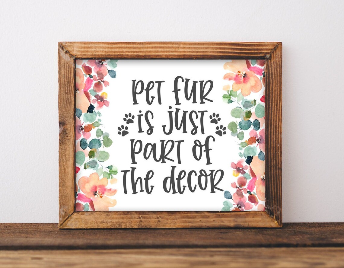 Pet Fur Is Just Part Of The Decor Floral Pets Humor Quote Poster