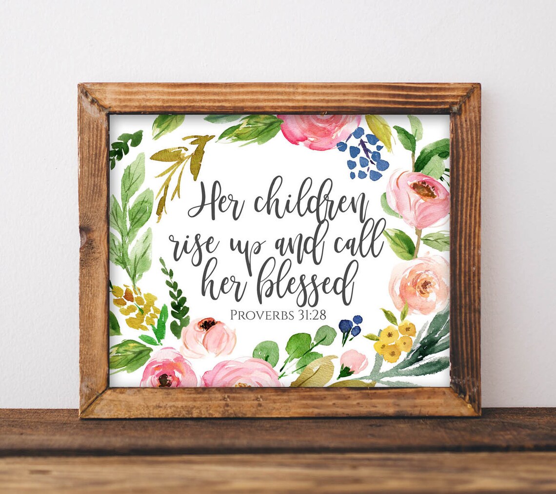 Her Children Rise Up Proverbs 31:28 Scripture Art Print
