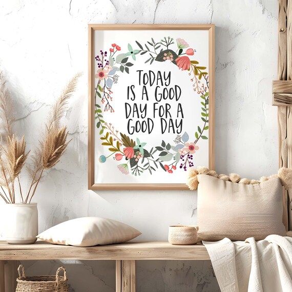 Today Is A Good Day Quote, Bohemian Floral Art Print