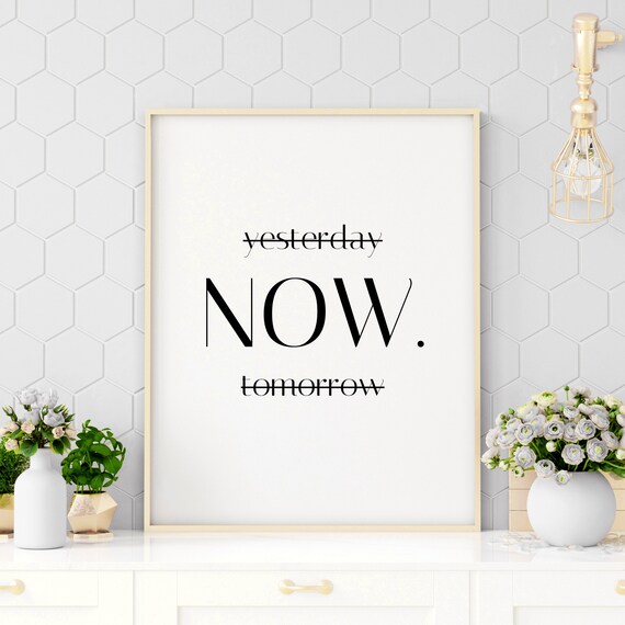 Yesterday Now Tomorrow Minimalist Mindfulness Quote White Poster