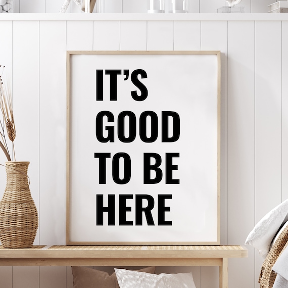 Its Good to Be Here Bold Typography Welcome Sign Home Poster