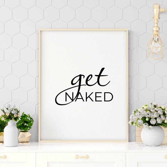 Get Naked Funny Script Quote Minimalist Bathroom White Poster