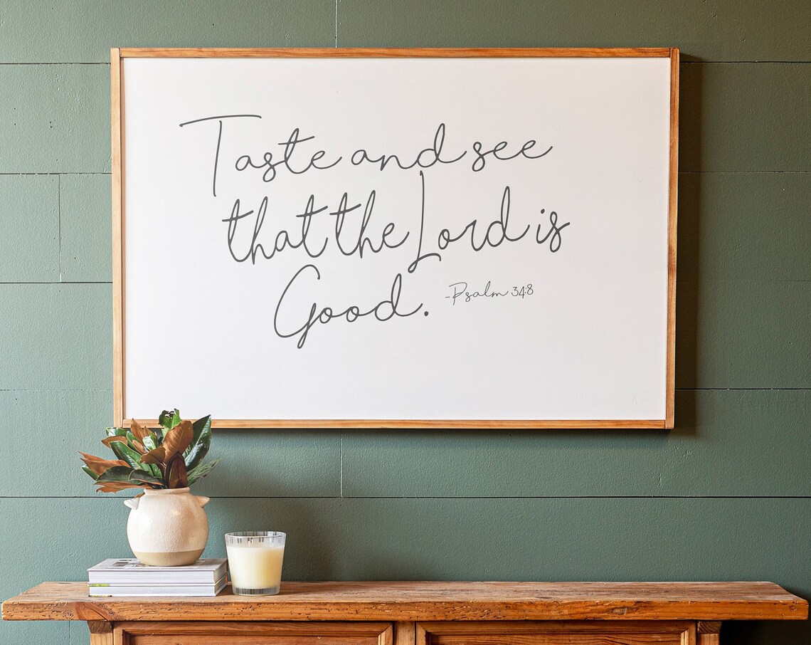 Taste And See That The Lord Is Good Scripture Art Print
