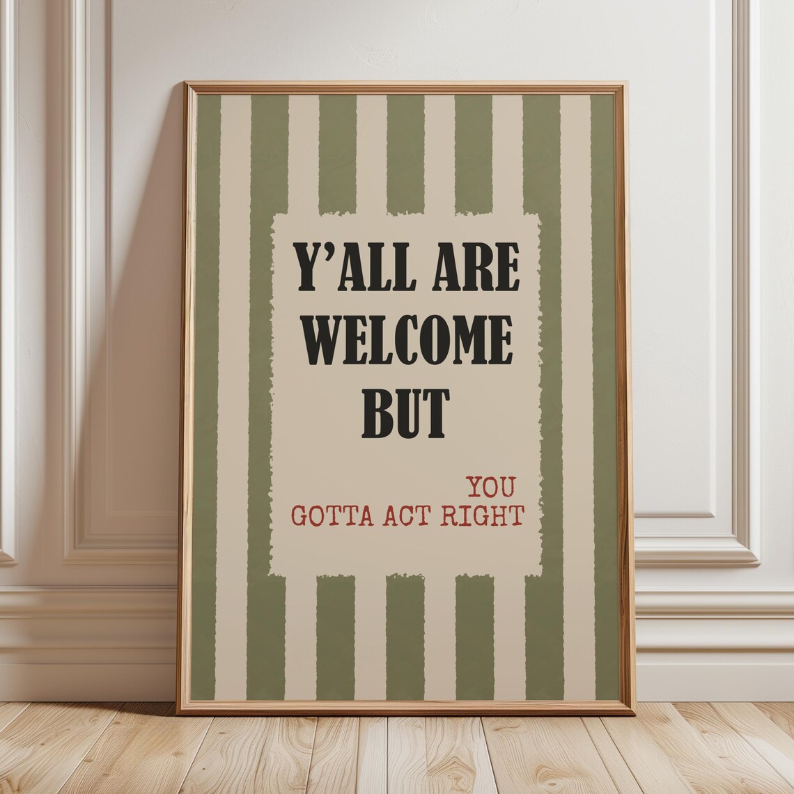 Yall Are Welcome But Gotta Act Right Western Typography Sign Poster