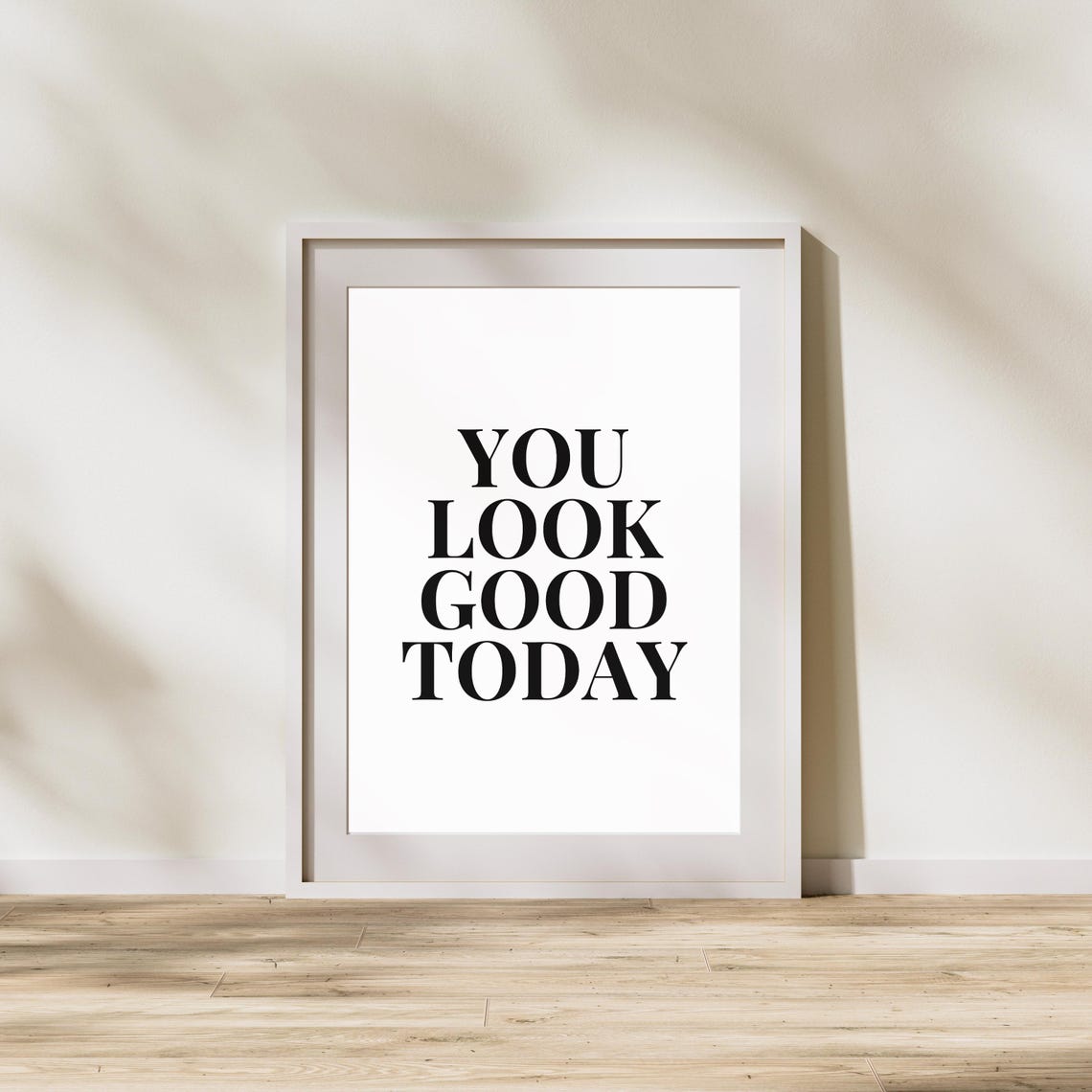 You Look Good Today Positive Affirmation Typography Quote Poster - Image 2